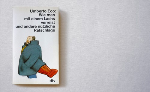 Umberto Eco: Wie man mit einem Lachs verreist