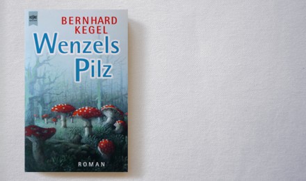 Bernhard Kegel: Wenzels Pilz