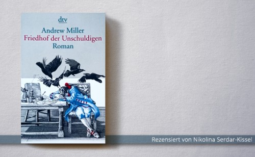 Andrew Miller: Friedhof der Unschuldigen