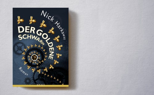 Nick Harkaway: Der goldene Schwarm