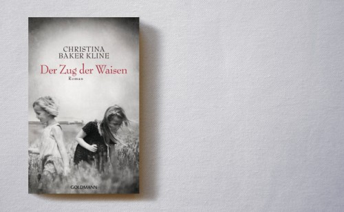 Christina Baker Kline: Der Zug der Waisen