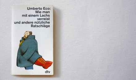 Umberto Eco: Wie man mit einem Lachs verreist